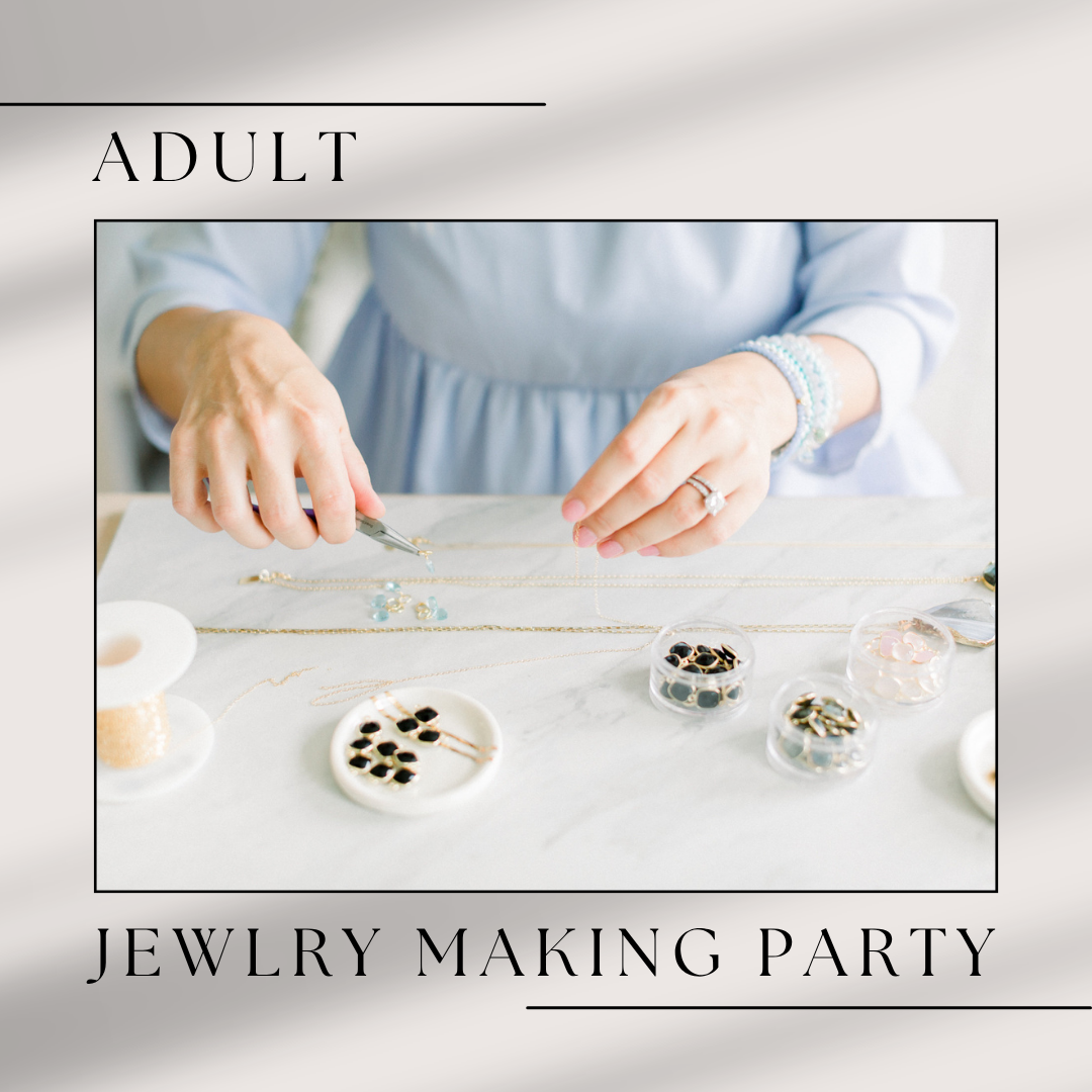 Adult Private Jewelry Making Workshop (2025)