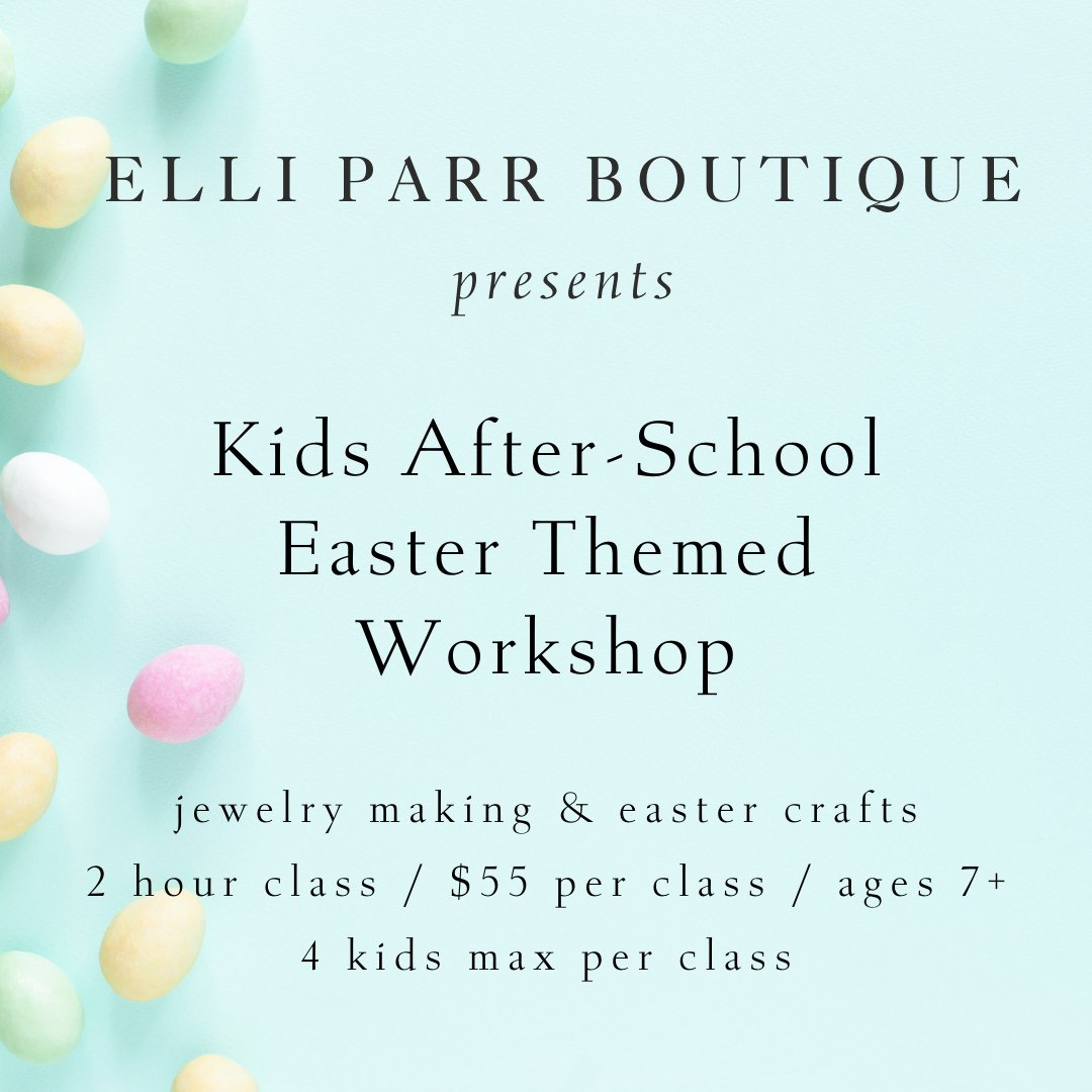 EASTER THEME Kids After-School Luxe Workshop (3/27/2024) - elliparr